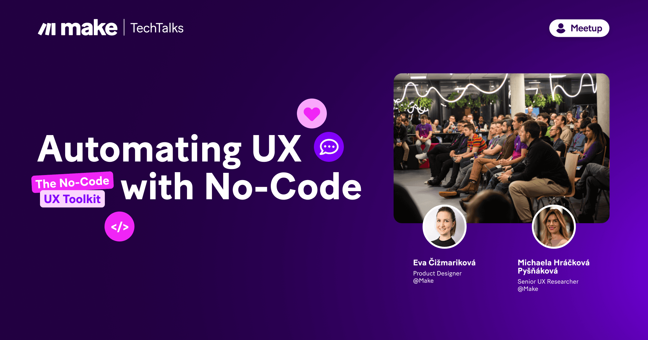 Make TechTalks: Automating UX with no-code